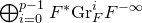 circled plus Underscript i equals 0 Overscript p minus 1 Endscripts upper F Superscript asterisk Baseline Gr Subscript upper F Superscript i Baseline upper F Superscript negative normal infinity