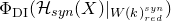 normal upper Phi Subscript normal upper D normal upper I Baseline left parenthesis script upper H Subscript s y n Baseline left parenthesis upper X right parenthesis vertical bar Subscript upper W left parenthesis k right parenthesis Sub Subscript r e d Sub Superscript s y n Subscript Baseline right parenthesis
