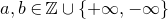 a comma b element of double struck upper Z union StartSet plus normal infinity comma negative normal infinity EndSet