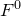 upper F Superscript 0