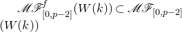script upper M script upper F Subscript left bracket 0 comma p minus 2 right bracket Superscript f Baseline left parenthesis upper W left parenthesis k right parenthesis right parenthesis subset of script upper M script upper F Subscript left bracket 0 comma p minus 2 right bracket Baseline left parenthesis upper W left parenthesis k right parenthesis right parenthesis