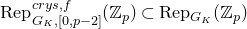 normal upper R normal e normal p Subscript upper G Sub Subscript upper K Subscript comma left bracket 0 comma p minus 2 right bracket Superscript c r y s comma f Baseline left parenthesis double struck upper Z Subscript p Baseline right parenthesis subset of normal upper R normal e normal p Subscript upper G Sub Subscript upper K Baseline left parenthesis double struck upper Z Subscript p Baseline right parenthesis