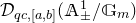 script upper D Subscript q c comma left bracket a comma b right bracket Baseline left parenthesis double struck upper A Subscript plus or minus Superscript 1 Baseline divided by double struck upper G Subscript m Baseline right parenthesis
