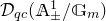 script upper D Subscript q c Baseline left parenthesis double struck upper A Subscript plus or minus Superscript 1 Baseline divided by double struck upper G Subscript m Baseline right parenthesis