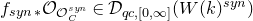 f Subscript s y n asterisk Baseline script upper O Subscript script upper O Sub Subscript upper C Sub Superscript s y n element of script upper D Subscript q c comma left bracket 0 comma normal infinity right bracket Baseline left parenthesis upper W left parenthesis k right parenthesis Superscript s y n Baseline right parenthesis