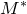 upper M Superscript asterisk