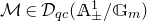 script upper M element of script upper D Subscript q c Baseline left parenthesis double struck upper A Subscript plus or minus Superscript 1 Baseline divided by double struck upper G Subscript m Baseline right parenthesis