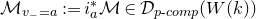 script upper M Subscript v Sub Subscript minus Subscript equals a Baseline colon equals i Subscript a Superscript asterisk Baseline script upper M element of script upper D Subscript p hyphen c o m p Baseline left parenthesis upper W left parenthesis k right parenthesis right parenthesis