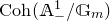 upper C o h left parenthesis double struck upper A Subscript minus Superscript 1 Baseline divided by double struck upper G Subscript m Baseline right parenthesis