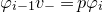 phi Subscript i minus 1 Baseline v Subscript minus Baseline equals p phi Subscript i