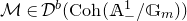 script upper M element of script upper D Superscript b Baseline left parenthesis upper C o h left parenthesis double struck upper A Subscript minus Superscript 1 Baseline divided by double struck upper G Subscript m Baseline right parenthesis right parenthesis