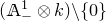 left parenthesis double struck upper A Subscript minus Superscript 1 Baseline circled times k right parenthesis minus StartSet 0 EndSet