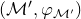 left parenthesis script upper M prime comma phi Subscript script upper M Sub Superscript prime Subscript Baseline right parenthesis