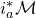 i Subscript a Superscript asterisk Baseline script upper M