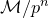 script upper M divided by p Superscript n