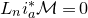 upper L Subscript n Baseline i Subscript a Superscript asterisk Baseline script upper M equals 0
