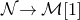 script upper N right arrow script upper M left bracket 1 right bracket