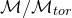 script upper M divided by script upper M Subscript t o r