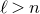 script l greater than n