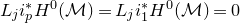 upper L Subscript j Baseline i Subscript p Superscript asterisk Baseline upper H Superscript 0 Baseline left parenthesis script upper M right parenthesis equals upper L Subscript j Baseline i 1 Superscript asterisk Baseline upper H Superscript 0 Baseline left parenthesis script upper M right parenthesis equals 0