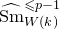 ModifyingAbove normal upper S normal m With caret Subscript upper W left parenthesis k right parenthesis Superscript less than or slanted equals p minus 1