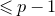 less than or slanted equals p minus 1