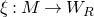 xi colon upper M right arrow upper W Subscript upper R Baseline
