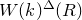 upper W left parenthesis k right parenthesis Superscript double struck upper Delta Baseline left parenthesis upper R right parenthesis