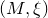 left parenthesis upper M comma xi right parenthesis