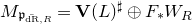 upper M Subscript German p Sub Subscript ModifyingAbove normal d normal upper R With bar comma upper R Baseline equals bold upper V left parenthesis upper L right parenthesis Superscript normal ♯ Baseline circled plus upper F Subscript asterisk Baseline upper W Subscript upper R