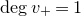degree v Subscript plus Baseline equals 1