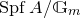 upper S p f upper A divided by double struck upper G Subscript m