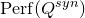 upper P e r f left parenthesis upper Q Superscript s y n Baseline right parenthesis