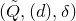 left parenthesis upper Q overtilde comma left parenthesis d right parenthesis comma delta right parenthesis