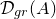 script upper D Subscript g r Baseline left parenthesis upper A right parenthesis