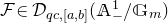 script upper F element of script upper D Subscript q c comma left bracket a comma b right bracket Baseline left parenthesis double struck upper A Subscript minus Superscript 1 Baseline divided by double struck upper G Subscript m Baseline right parenthesis