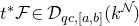 t Superscript asterisk Baseline script upper F element of script upper D Subscript q c comma left bracket a comma b right bracket Baseline left parenthesis k Superscript script upper N Baseline right parenthesis