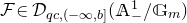 script upper F element of script upper D Subscript q c comma left parenthesis negative normal infinity comma b right bracket Baseline left parenthesis double struck upper A Subscript minus Superscript 1 Baseline divided by double struck upper G Subscript m Baseline right parenthesis