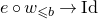 e ring w Subscript less than or slanted equals b Baseline right arrow Id