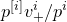 p Superscript left bracket i right bracket Baseline v Subscript plus Superscript i divided by p Superscript i