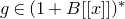 g element of left parenthesis 1 plus upper B left bracket left bracket x right bracket right bracket right parenthesis Superscript asterisk