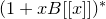 left parenthesis 1 plus x upper B left bracket left bracket x right bracket right bracket right parenthesis Superscript asterisk