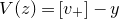 upper V left parenthesis z right parenthesis equals left bracket v Subscript plus Baseline right bracket minus y