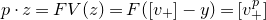 p dot z equals upper F upper V left parenthesis z right parenthesis equals upper F left parenthesis left bracket v Subscript plus Baseline right bracket minus y right parenthesis equals left bracket v Subscript plus Superscript p Baseline right bracket