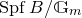 upper S p f upper B divided by double struck upper G Subscript m