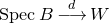 upper S p e c upper B long right arrow Overscript d Endscripts upper W