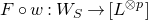 upper F ring w colon upper W Subscript upper S Baseline right arrow left bracket upper L Superscript circled times p Baseline right bracket
