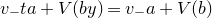 v Subscript minus Baseline t a plus upper V left parenthesis b y right parenthesis equals v Subscript minus Baseline a plus upper V left parenthesis b right parenthesis