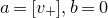 a equals left bracket v Subscript plus Baseline right bracket comma b equals 0