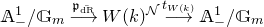 double struck upper A Subscript minus Superscript 1 Baseline divided by double struck upper G Subscript m Baseline long right arrow Overscript German p Subscript ModifyingAbove normal d normal upper R With bar Baseline Endscripts upper W left parenthesis k right parenthesis Superscript script upper N Baseline long right arrow Overscript t Subscript upper W left parenthesis k right parenthesis Baseline Endscripts double struck upper A Subscript minus Superscript 1 Baseline divided by double struck upper G Subscript m